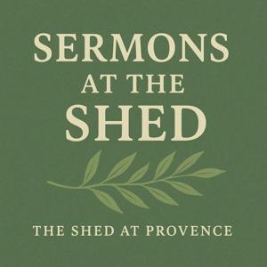 Sermons at the Shed