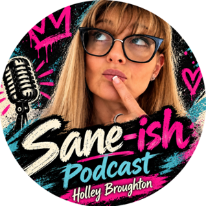 Sane-ish Podcast