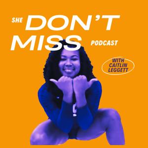 She Don't Miss Podcast