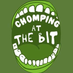 Chomping at the Bit Podcast