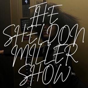 The Sheldon Miller Show