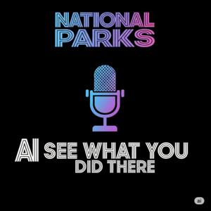 AI See What You Did There - National Parks