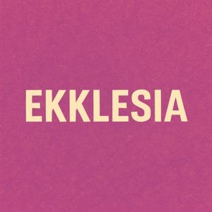 Las predicaciones de Ekklesia