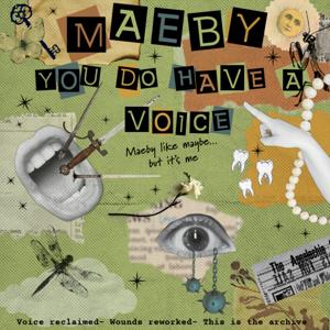 Maeby You Do Have a Voice