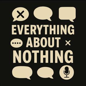 Everything About Nothing