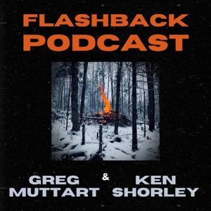 Flashback Podcast (with Greg Muttart and Ken Shorley)