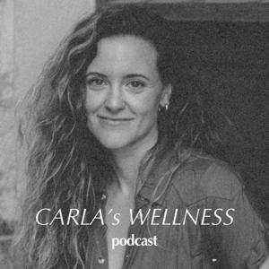 CARLA's WELLNESS PODCAST