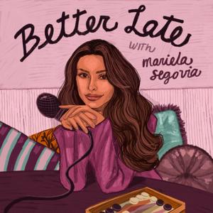 Better Late with Mariela Segovia