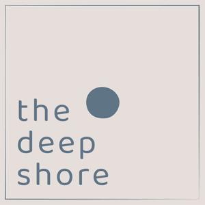 The Deep Shore