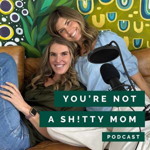 You’re Not a Sh!tty Mom