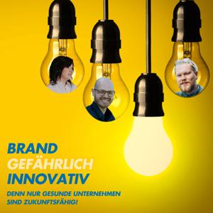 BRANDgefährlich innovativ. Denn nur gesunde Unternehmen sind zukunftsfähig.