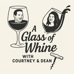 A Glass of Whine with Courtney and Dean