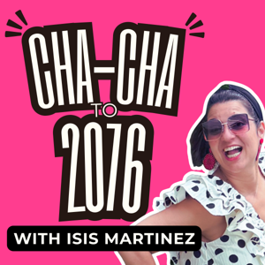 Cha-Cha to 2076 with Isis Martinez