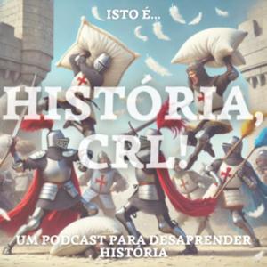 Isto é História, c@r@*#o!