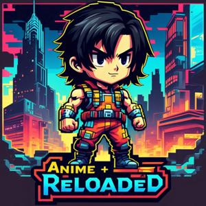 Anime Reloaded