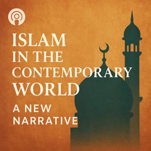 Islam in the Contemporary World: A New Narrative