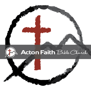 Acton Faith Bible Church: Sermons