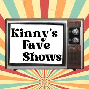 Kinny's Fave Shows