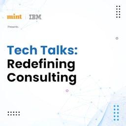 Tech Talks: Redefining Consulting