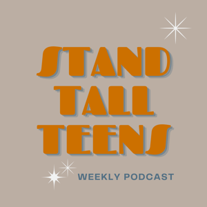 The Stand Tall Teens Podcast