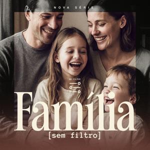 Família sem Filtro