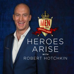 Heroes Arise with Robert Hotchkin