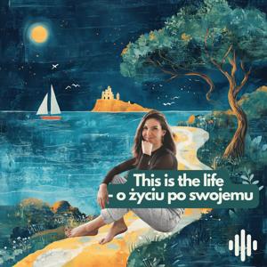[COPY] This is the life - o życiu po swojemu