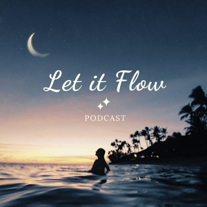 Let it Flow Podcast