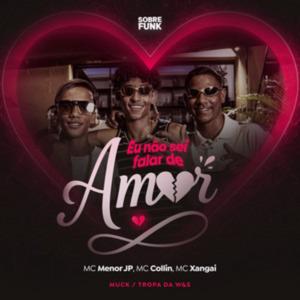 MC Menor JP -  Eu Não Sei Falar de Amor - MC Collin e MC Xangai