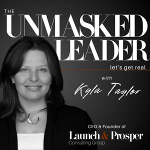 The Unmasked Leader with Kyla Taylor