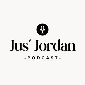 Jus' Jordan Podcast