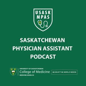 Saskatchewan Physician Assistant Podcast