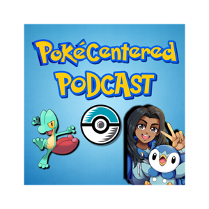 The PokeCenteredPodcast