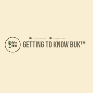Getting to Know BUK™