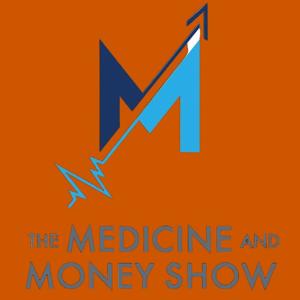 The Medicine and Money Show