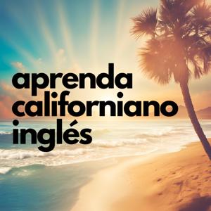 Aprenda Californiano Inglés