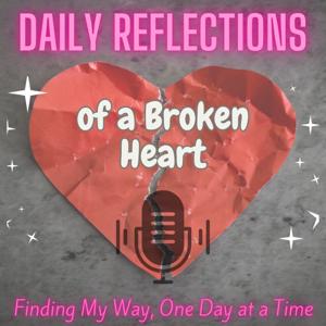 Daily Reflections of a Broken Heart