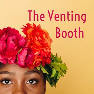 The Venting Booth