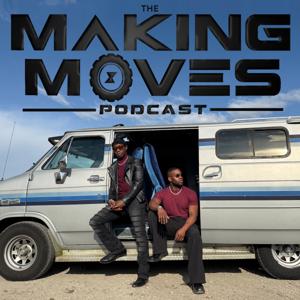 The Making Moves Podcast