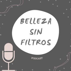 Belleza sin filtros Podcast