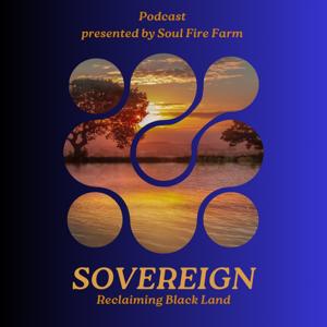 Sovereign: Reclaiming Black Land
