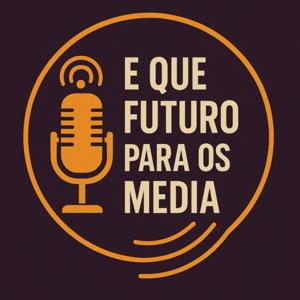 E que Futuro para os Media