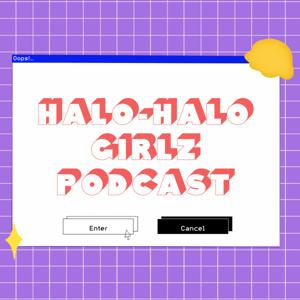 Halo-Halo Girlz (HHGz) Podcast