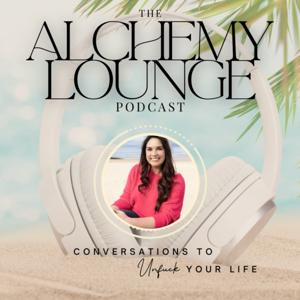 The Alchemy Lounge: Conversations to Unf*ck Your Life