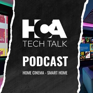 The Home Cinema Alliance - Tech Talk Podcast