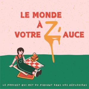 Le monde à votre Z'auce