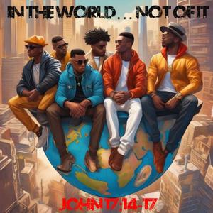 In The World… Not Of It