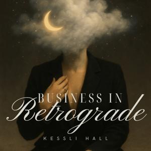 Business In Retrograde