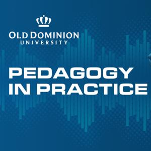 Pedagogy in Practice: A Higher Ed Podcast