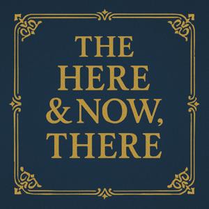 The Here and Now, There